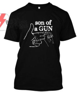 Gun hand, Son Of a Gun TShirt