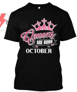 Queen-Are-Born-in-October-TShirt