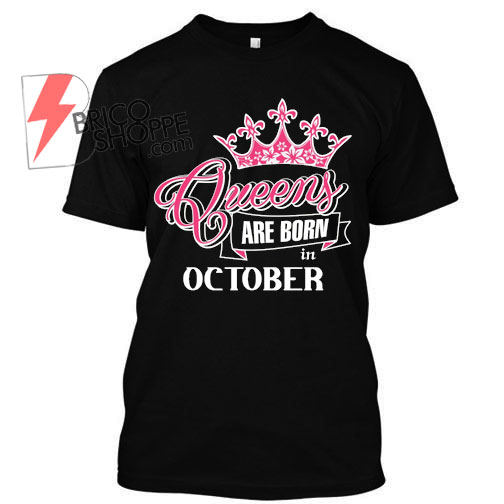 Queen-Are-Born-in-October-TShirt