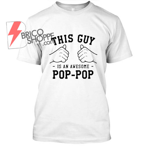 This-Guy-is-AnAwesome-Pop-Pop TShirt