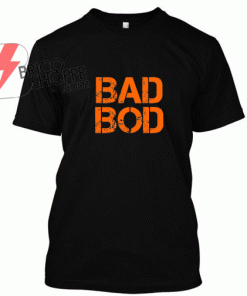 Bad Bod TShirt