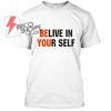 BeLive-in-your-Self-TShirt