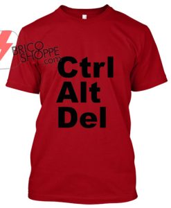 CTRL ALT DEL T Shirt