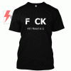 F CK All Need is U, Funny T-Shirt