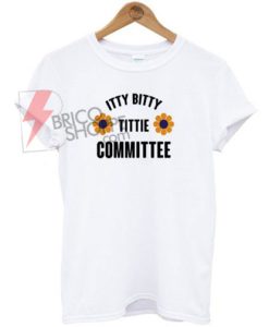 Itty bitty titti Committee Flower T-shirt