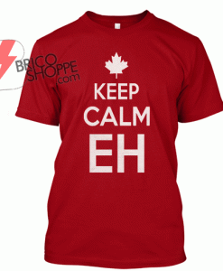 Keep Calm Eh Canada Day