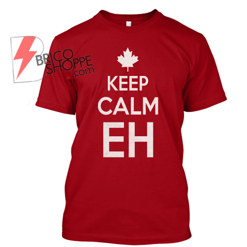Keep Calm Eh Canada Day