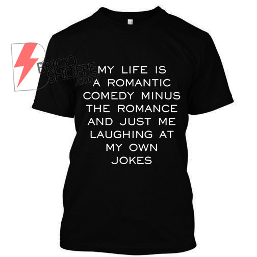 My Life is Romantic T Shirt