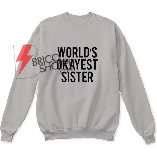 Word's Okay est Sister Sweatshirt
