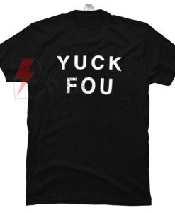 yuck fou t shirt