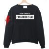 I'm not a princess i'm a rock star Unisex Sweatshirts