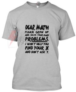 Dear Math Please Grow Up