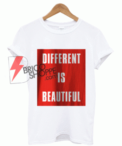 Different Is Beautiful T-Shirt