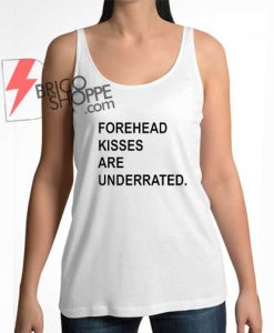 Forehead kisses are underrated Tank Top