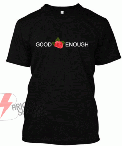 Good-Enough-Red-Rose-T-Shirt