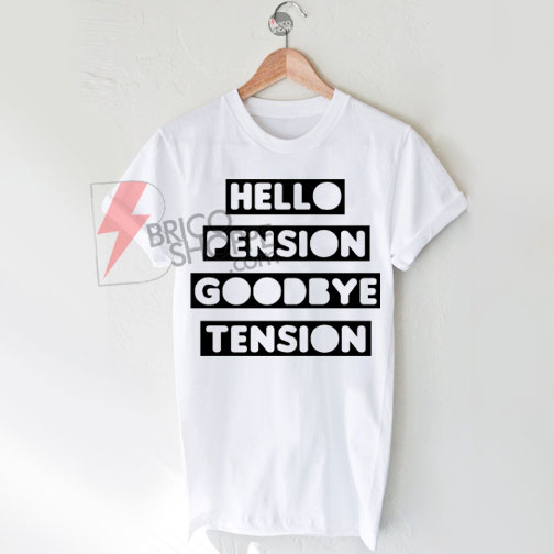Hello-pension-tension-t-shirts