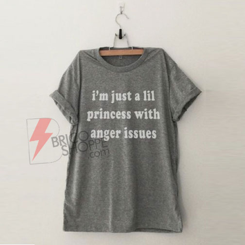 Lil-Princess-With-Anger-Issues-t-shirts