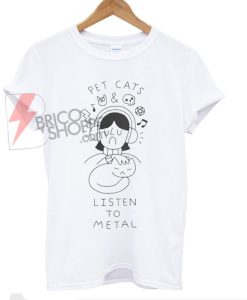 Pet-Cats-&-Listen-To-Metal-T-Shirt