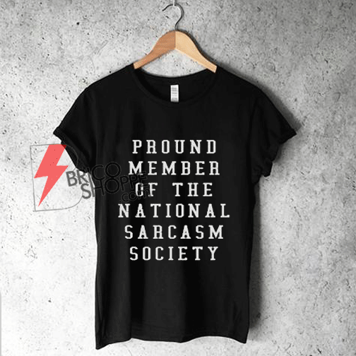 Pround-member-Of-The-National-Sarcasm-Society