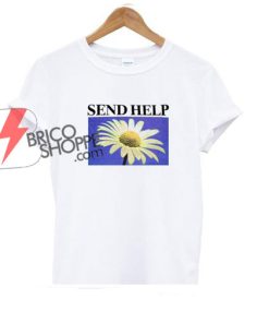Send help flower T-shirt
