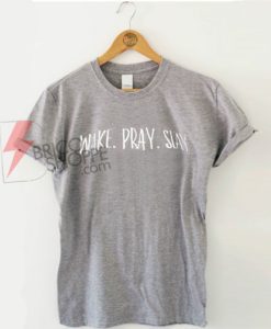 Wake-Pray-Slay-T-Shirt