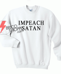 Impeach Satan Sweatshirt