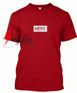 Sell HEY!! Style T shirt