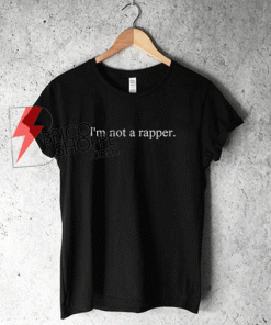 Sell I'm not a rapper T-Shirt