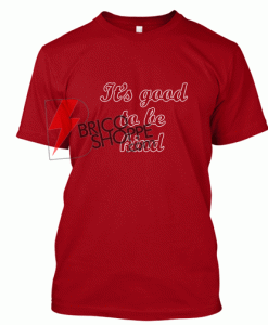 Sell Its to be Kind T-Shirt Size