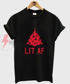 Lit Af Christmas T-Shirt on Sale