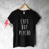 Cut But Psycho T-Shirt On Sale