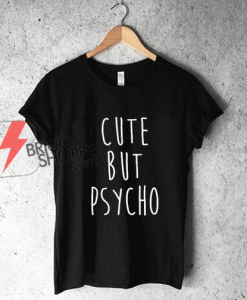 Cut But Psycho T-Shirt On Sale
