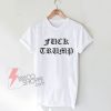 Fuck Trump T-Shirt