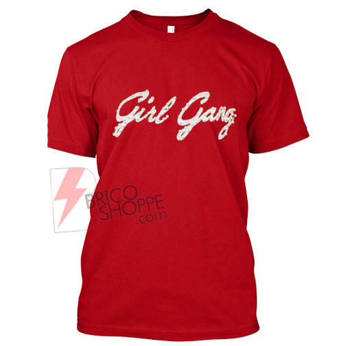 Sell Girl Gang T shirt size XS - 5XL unisex for men and women