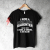I Have A Beautiful Daughter Funny Dad T Shirt Fathers Day Gift Xmas Christmas