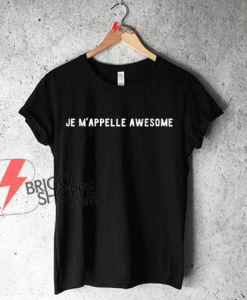 Sell Je m'appelle awesome T-Shirt on Sale