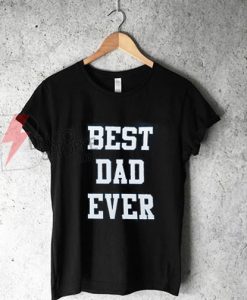Sell-BEST-DAD-EVER-T-Shirt-On-