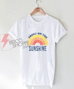 BRING-ON-THE-SUNSHINE-T-Shirt