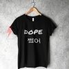 DOPE Korea KPop T-Shirt On Sale