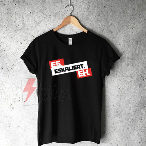ES-ESKALIERT-EH!-Shirt-On-Sale