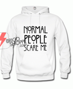 Normal-People-Scare-Me-Hoodie