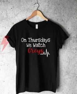 On Thursdays We Watch Greys T-Shirt