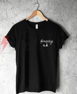PRETTY OK T-Shirt On Sale