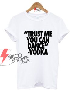 Trust-me-You-Can-Dance-Vodka