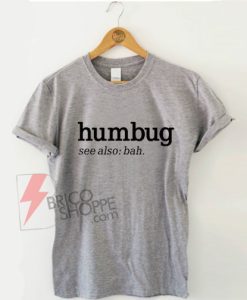 Bah humbug shirt funny xmas shirt On Sale