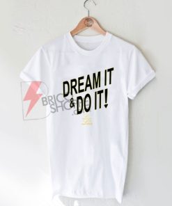 Dream-it-Do-it-Shirt