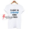 Fluent-in-Disney-Song-Lyrics-Shirt-On-Sale