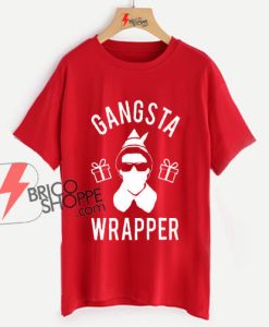 GANGSTA WRAPPER Shirt On Sale