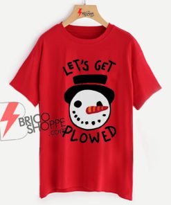 Let's-Get-Plowed-Shirt.-Christmas-shirt-On-Sale