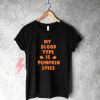 My Blood Type is Pumpkin Spice T-Shirt On Sale